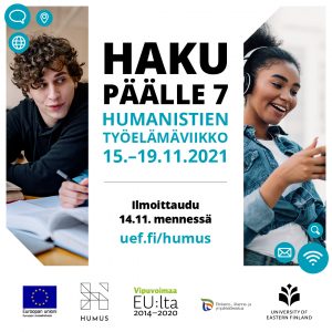 Kuvassa on iloisia nuoria ihmisiä, logoja ja teksti: Haku päälle 7 - Humanistien työelämäviikko verkossa 15.-19.11.2021. Ilmoittaudu 14.11. mennessä uef.fi/humus