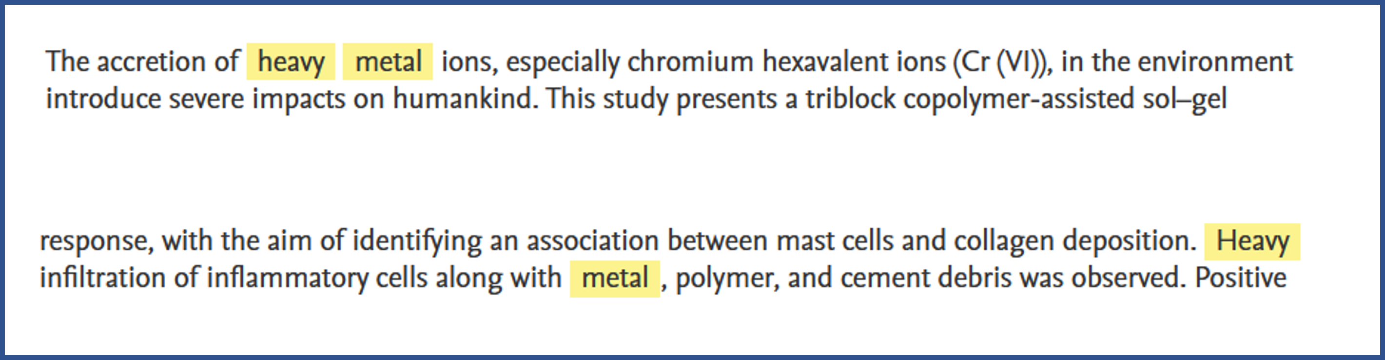 Kaksi tekstinpätkää, joissa korostettuna sanat ’heavy’ ja ’metal’. Ensimmäisessä tekstissä: the accretion of heavy metal ions. Toisessa tekstissä: heavy infiltration of inflammatory cells along with metal.