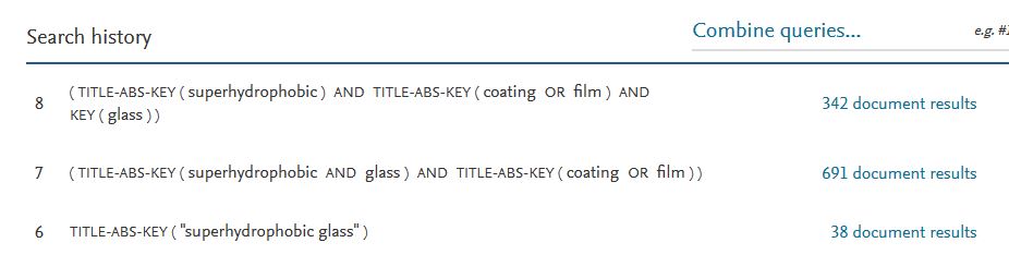 A screen capture of a search history in a database. The first query: "superhydrophobic glass", 38 document results. The second query: superhydrophobic AND glass AND (coating OR film), 691 document results. The third query: superhydrophobic  AND (coating OR film) AND glass, where the term glass is searched from the keywords-field, 342 document results.